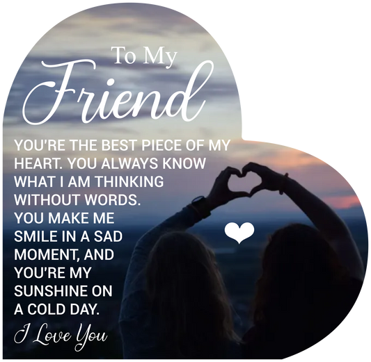 To My Friend-Engraved Acrylic Heart Plaque