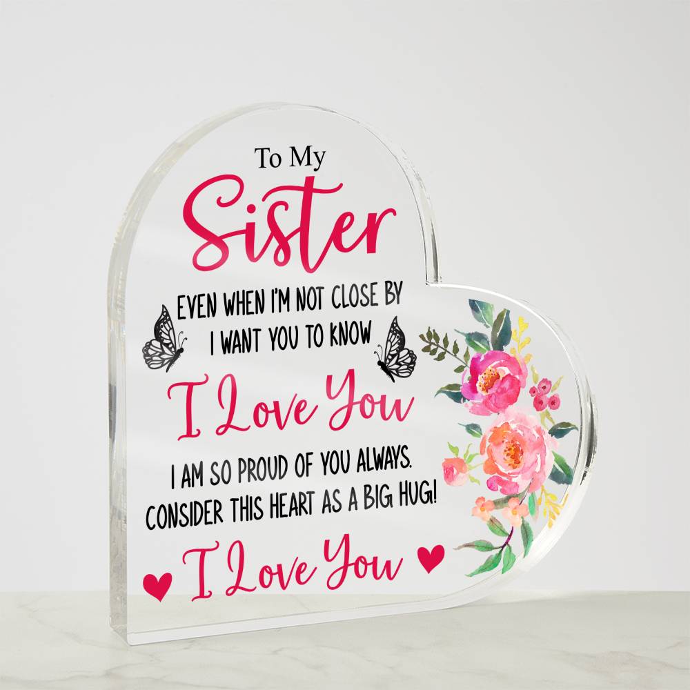 To My Sister - Acrylic Heart Plaque