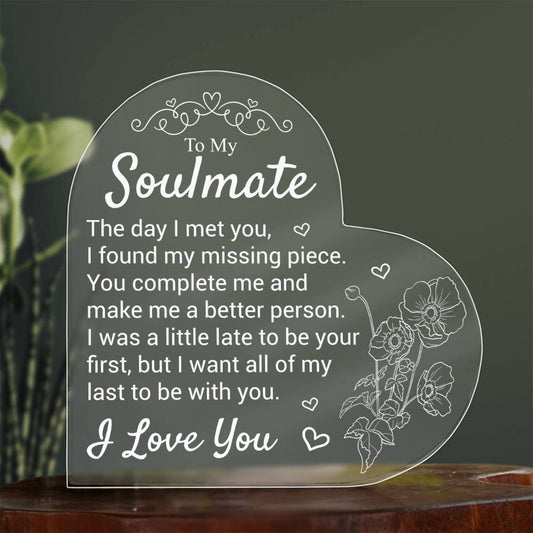 To My Soulmate  -  Acrylic Heart Plaque